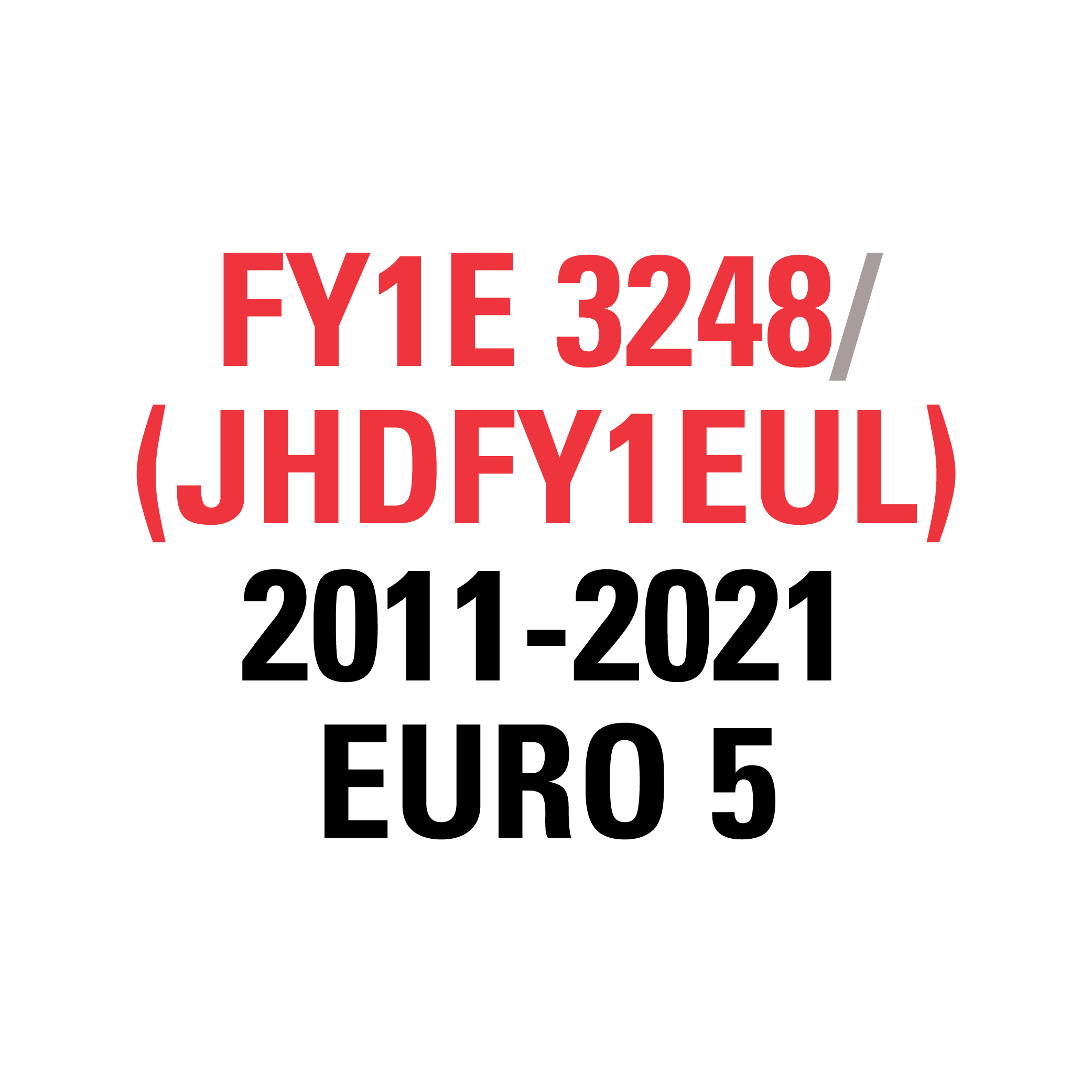 FY1E 3248 (JHDFY1EUL) 2011-2021 EURO 5